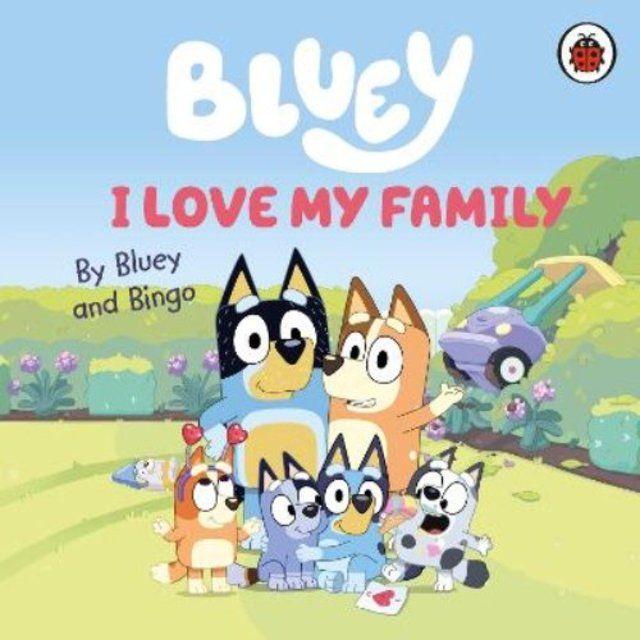 Bluey- I love my family - McGrocer